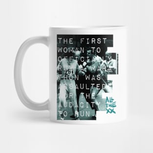 Assaulted for the audacity, Kathrine Switzer - All the xx by VSG Mug